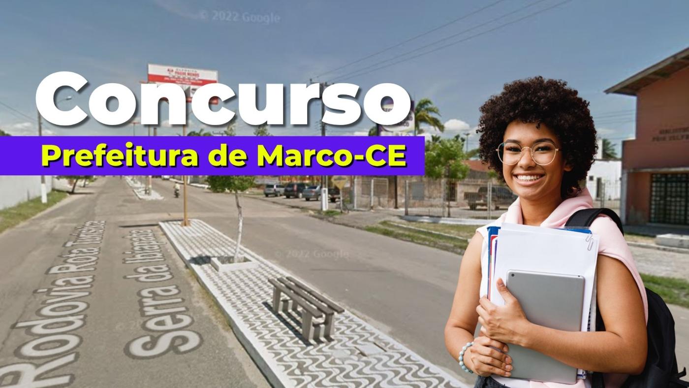 Edital do Concurso Marco CE com 238 vagas e salário de até R$ 12 mil