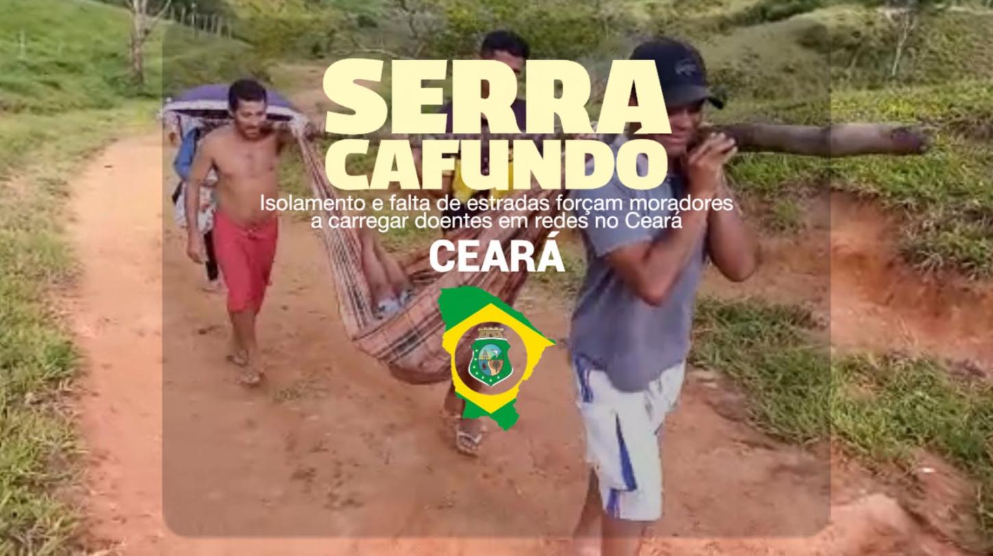 Ceará : Isolamento e falta de estradas forçam moradores a carregar doentes em redes na Serra do Cafundó
