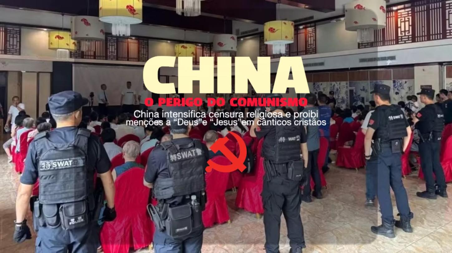 Perigo do Comunismo: China intensifica censura religiosa e proíbe menções a 