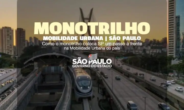 Cidades do Futuro: Como o monotrilho coloca São Paulo um passo à frente na Mobilidade Urbana do país