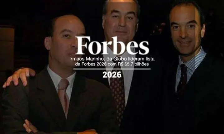 Irmãos Marinho, da Globo, lideram lista da Forbes 2026 com R$ 65,7 bilhões; saiba qual é o mais rico